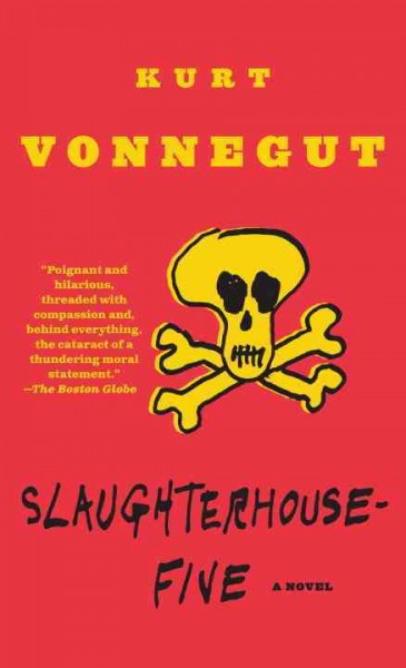 Slaughterhouse-five, or, The children's crusade : a duty-dance with death / by Kurt Vonnegut, Jr.