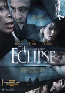 The eclipse / produced by Robert Walpole ; written by Conor McPherson, Billy Roche ; directed by Conor McPherson. [DVD].