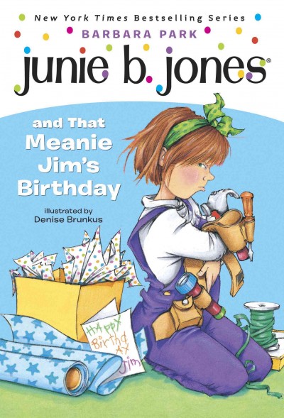 Junie B. Jones and that meanie Jim's birthday / by Barbara Park ; illustrated by Denise Brunkus.