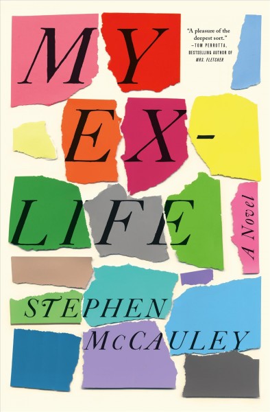 My ex-life / Stephen McCauley.