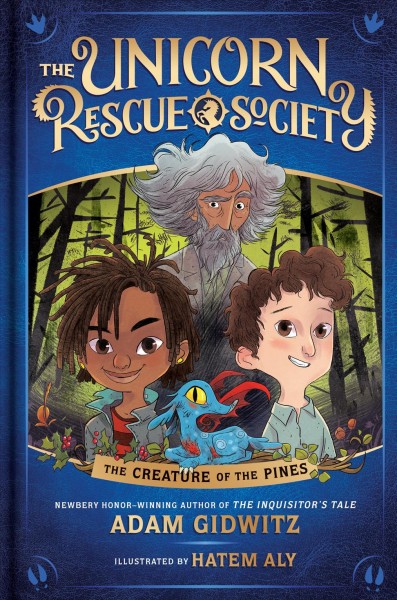 The creature of the pines / by Adam Gidwitz ; illustrated by Hatem Aly.
