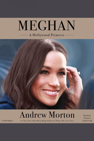 Meghan : a Hollywood princess / Andrew Morton.