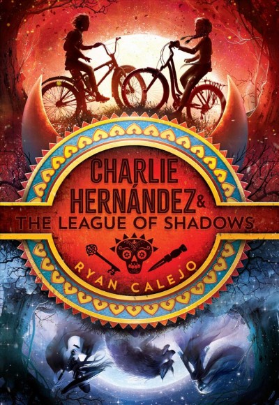 Charlie Hernández  Bk 1 & the league of shadows / by Ryan Calejo.