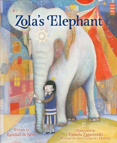 Zola's elephant / Randall de Sève ; illustrated by Pamela Zagarenski.