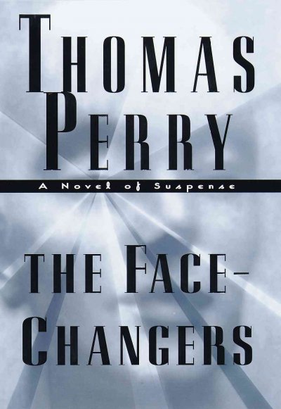 The face-changers : a novel / Thomas Perry. Hardcover Book