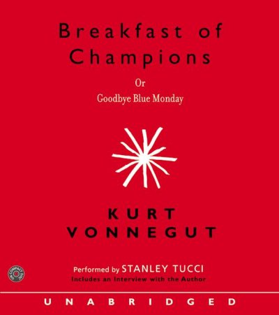 Breakfast of champions [sound recording] : or Goodbye blue Monday / Kurt Vonnegut.