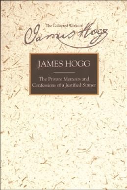 The private memoirs and confessions of a justified sinner / James Hogg ; edited by P.D. Garside ; with an afterword by Ian Campbell.