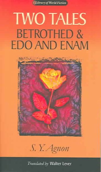Two tales : Betrothed & Edo and Enam / by S.Y. Agnon ; translated from the Hebrew by Walter Lever.