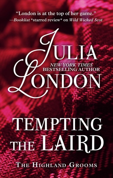 Tempting the laird / Julia London.