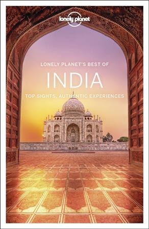 India : top sights, authentic experiences / Anirban Mahapatra [and eleven others].