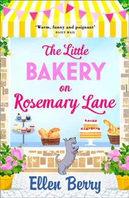 The little bakery on Rosemary Lane / Ellen Berry.