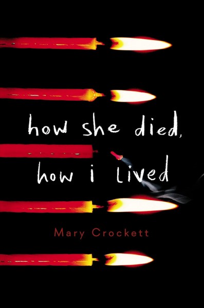 How she died, how I lived / Mary Crockett.