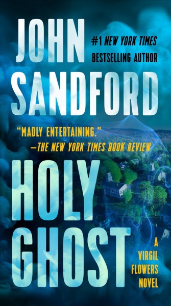 Holy ghost / A Virgil Flowers Novel / John Sandford.