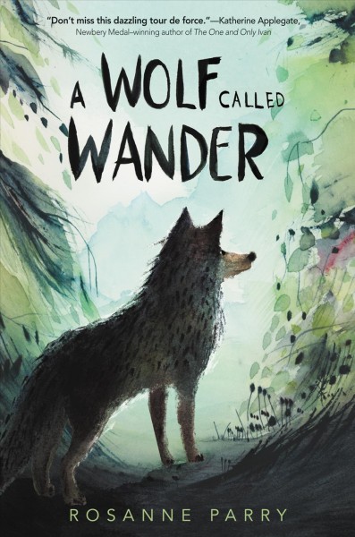 A wolf called Wander / byy Rosanne Parry ; illustrated by Mónica Armiño.