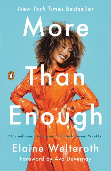 More than enough : claiming space for who you are (no matter what they say) / Elaine Welteroth.