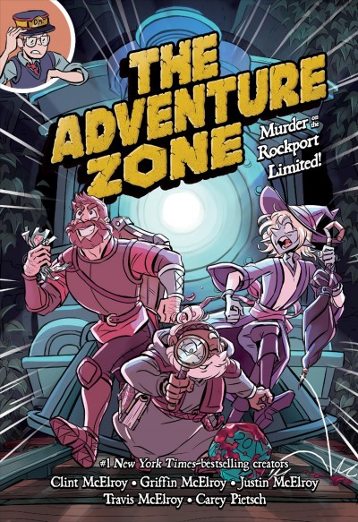 The adventure zone. Volume 2, Murder on the Rockport Limited! / based on the podcast by Griffin McElroy, Clint McElroy, Travis McElroy, Justin McElory ; adaptation by Clint McElroy, Carey Pietsch ; art by Carey Pietsch.