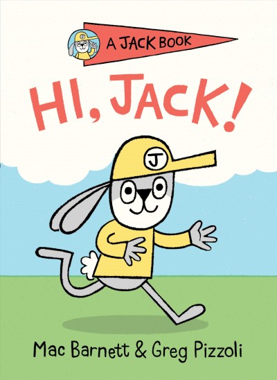 Hi, Jack! / Mac Barnett & Greg Pizzoli.