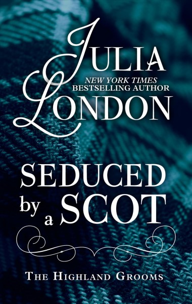 Seduced by a Scot / Julia London.