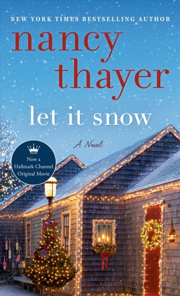 Let it snow : a novel / Nancy Thayer.