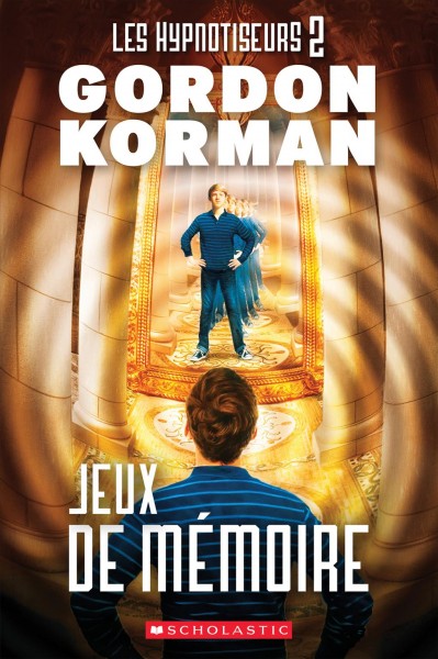 Jeux de mémoire / Gordon Korman ; texte français d'Isabelle Allard.