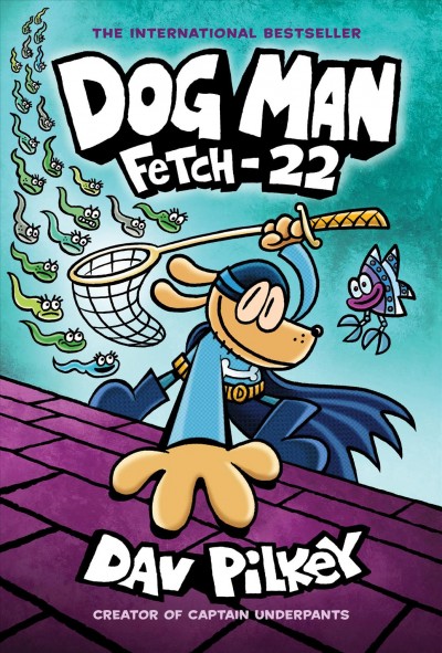 Fetc-22 #8  Dog Man written and illustrated by Dav Pilkey as George Beard and Harold Hutchins ; with color by Jose Garibaldi.