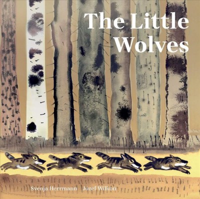 The little wolves / Svenja Herrmann ; Józef Wilkoń ; translated by David Henry Wilson.