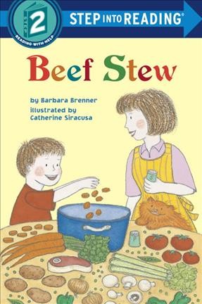 Beef stew / by Barbara Brenner ; illustrated by Catherine Siracusa.