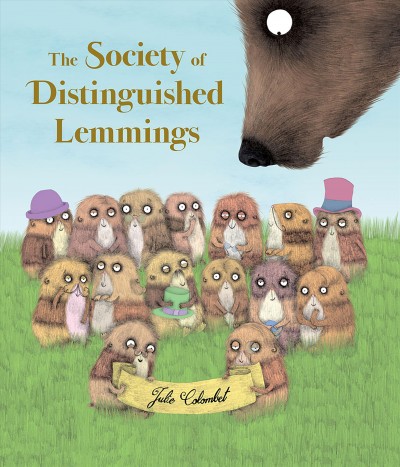 The society of distinguished lemmings / Julie Colombet.
