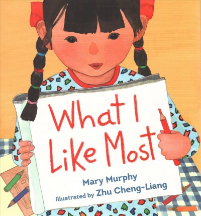 What I like most / Mary Murphy ; illustrated by Zhu Cheng-Liang.