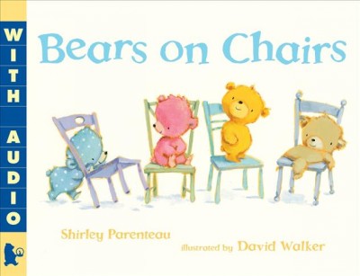 Bears on chairs / Shirley Parenteau ; illustrated by David Walker.