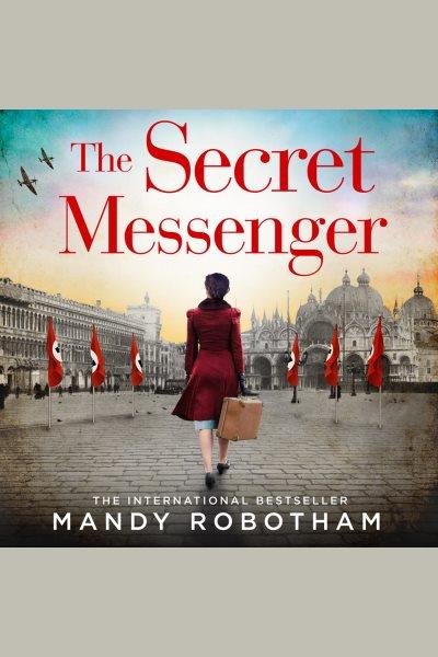 The secret messenger / Mandy Robotham.
