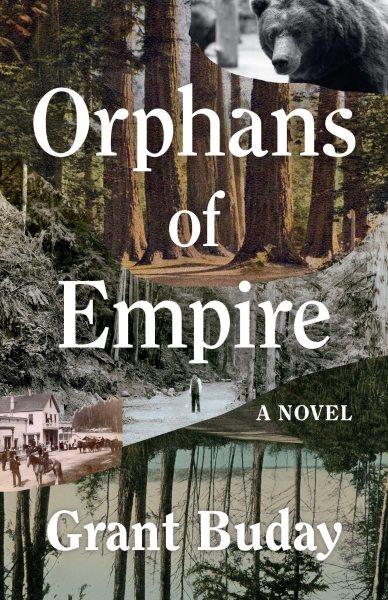 Orphans of empire : a novel / Grant Buday.