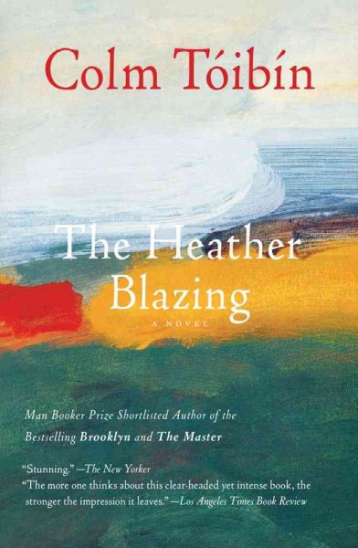 The heather blazing : a novel / Colm Toibin.
