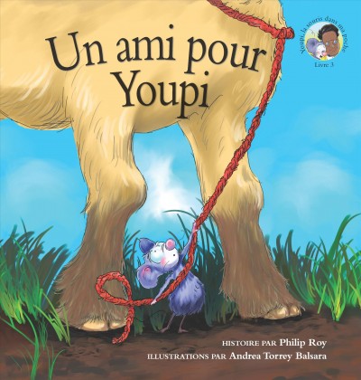 Un ami pour Youpi / histoire par Philip Roy ; illustrations de Andrea Torrey Balsara.