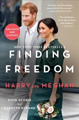 Finding freedom : Harry and Meghan and the making of a modern royal family / Omid Scobie and Carolyn Durand.