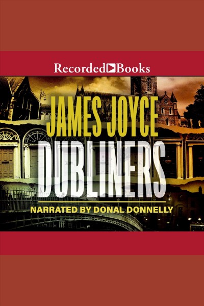 Dubliners [electronic resource]. James Joyce.