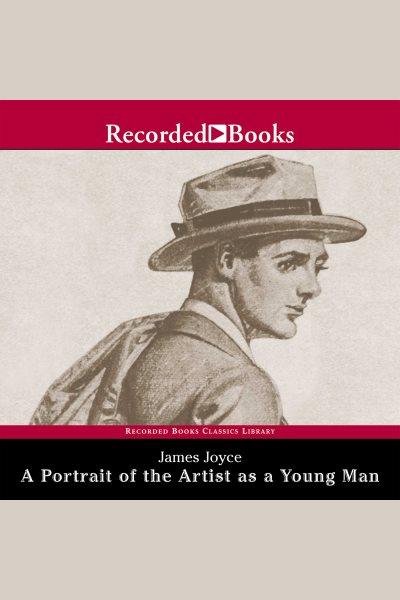 A portrait of the artist as a young man [electronic resource]. James Joyce.