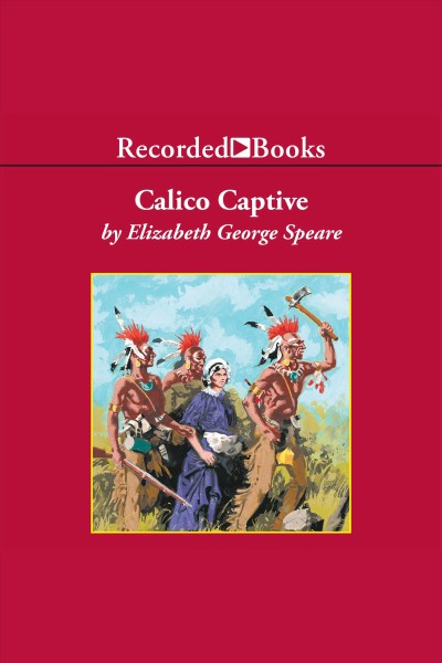 Calico captive [electronic resource]. Elizabeth George Speare.