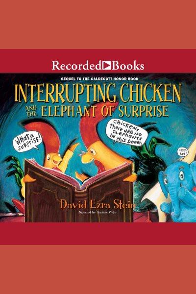 Interrupting chicken and the elephant of surprise [electronic resource] : Interrupting chicken series, book 2. Stein David Ezra.