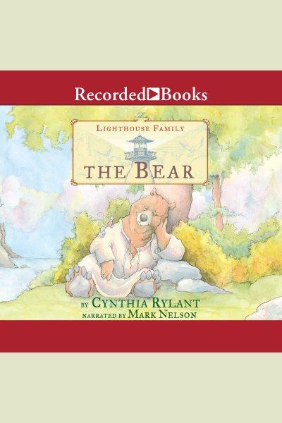 The bear [electronic resource] : Lighthouse family series, book 8. Cynthia Rylant.