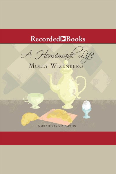 A homemade life [electronic resource] : Stories and recipes from my kitchen table. Wizenberg Molly.