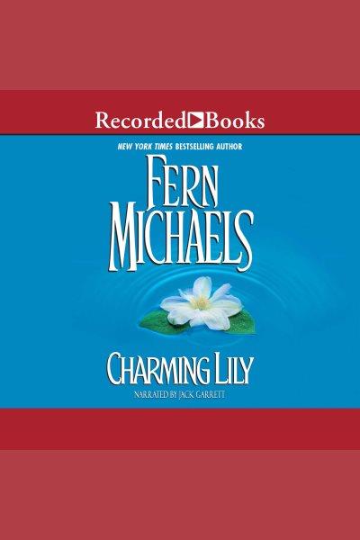 Charming lily [electronic resource]. Fern Michaels.