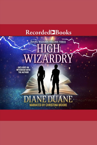 High wizardry [electronic resource] : Young wizards series, book 3. Duane Diane.