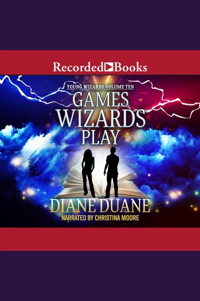 Games wizards play [electronic resource] : Young wizards series, book 10. Duane Diane.