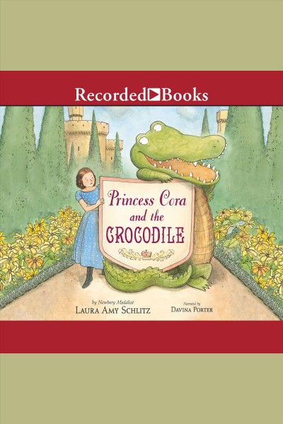 Princess cora and the crocodile [electronic resource]. Schlitz Laura Amy.