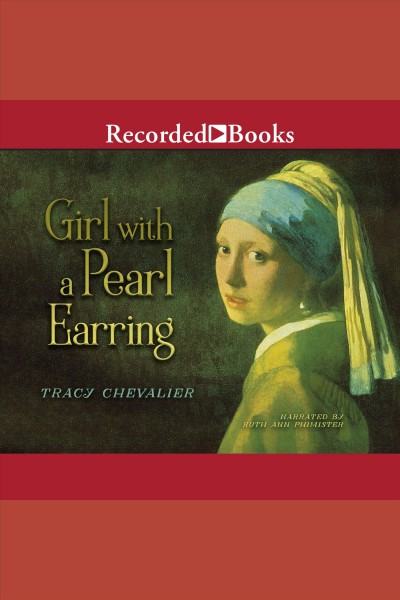 Girl with a pearl earring [electronic resource]. Chevalier Tracy.