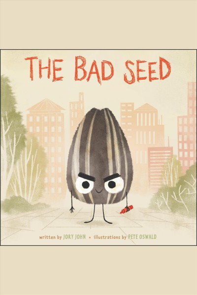 The bad seed / Jory John.