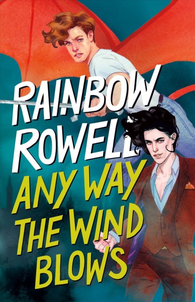 Any way the wind blows / Rainbow Rowell ; illustrations by Jim Tierney.