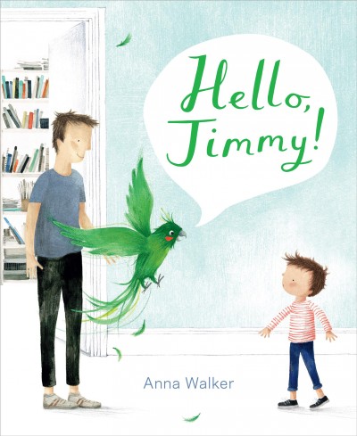 Hello, Jimmy! / Anna Walker.