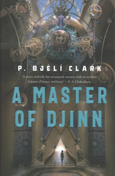 A master of djinn / P. Djèlí Clark.
